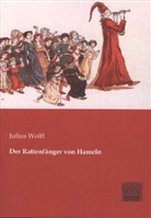 Julius Wolff - Der Rattenfänger von Hameln