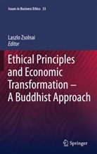 Laszl Zsolnai, Laszlo Zsolnai, László Zsolnai - Ethical Principles and Economic Transformation