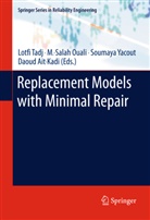 Daoud Ait-Kadi, M. -Salah Ouali, M.-Salah Ouali, -Salah Ouali, M -Salah Ouali, Lotfi Tadj... - Replacement Models with Minimal Repair