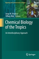 Jorg M Vivanco, Jorge M Vivanco, Jorge M. Vivanco, Weir, Weir, Tiffany Weir - Chemical Biology of the Tropics