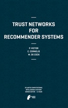 Chri Cornelis, Chris Cornelis, Martine De Cock, Patrici Victor, Patricia Victor - Trust Networks for Recommender Systems