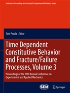 Tom Proulx - Time Dependent Constitutive Behavior and Fracture/Failure Processes, Volume 3