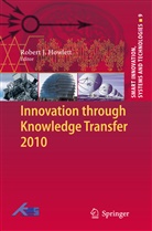 Robert J Howlett, Robert J. Howlett, Rober J Howlett, Robert J Howlett - Innovation through Knowledge Transfer 2010
