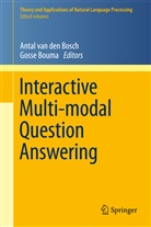 Antal Bosch, Antal Van Den Bosch, Bouma, Bouma, Gosse Bouma, Anta van den Bosch... - Interactive Multi-modal Question-Answering