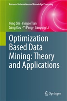 Gang Kou, Gang et al Kou, Jianping Li, Yi Peng, Yon Shi, Yong Shi... - Optimization Based Data Mining: Theory and Applications