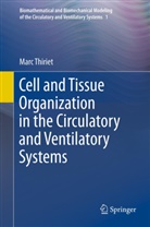 Marc Thiriet - Cell and Tissue Organization in the Circulatory and Ventilatory Systems