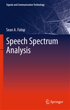 Sean Fulop, Sean A Fulop, Sean A. Fulop - Speech Spectrum Analysis