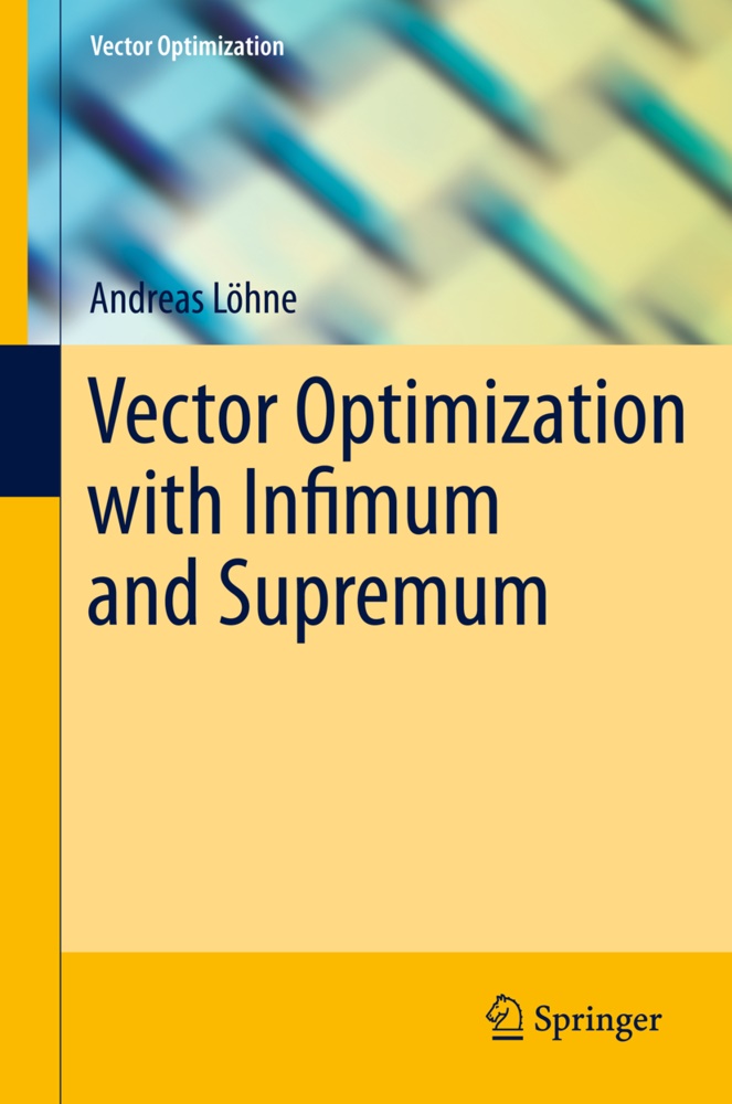 Andreas Löhne - Vector Optimization with Infimum and Supremum