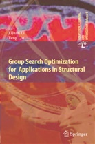 Lijua Li, Lijuan Li, Feng Liu - Group Search Optimization for Applications in Structural Design