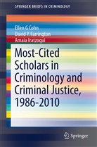 Ellen Cohn, Ellen G Cohn, Ellen G. Cohn, David Farrington, David P Farrington, David P. Farrington... - Most-Cited Scholars in Criminology and Criminal Justice, 1986-2010