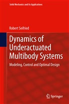 Robert Seifried - Dynamics of Underactuated Multibody Systems