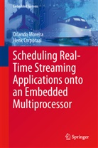 Henk Corporaal, Orland Moreira, Orlando Moreira - Scheduling Real-Time Streaming Applications onto an Embedded Multiprocessor