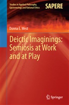 Donna E West, Donna E. West - Deictic Imaginings: Semiosis at Work and at Play