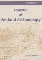 Tony Brown - Journal of Wetland Archaeology 12