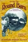 Jacqueline Dougan Jackson - The Round Barn, a Biography of an American Farm