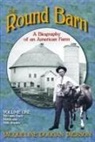Jacqueline Dougan Jackson - The Round Barn, a Biography of an American Farm