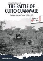 Andrew Hudson, Leopold Scholz - The Battle of Cuito Cuanavale: Cold War Angolan Finale, 1987-1988