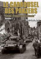 Jean Yves Mary, Jean-Yves Mary, Jean-Yves Mary, MARY JEAN YVES, Pascal Kerger - Le carrousel des panzers. Vol. 2. Nach Frankreich hinein
