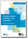 Deutsche Diabetes Gesellschaft, Kellere, M. Kellerer, Monika Kellerer, Matthae, Matthaei... - Diabetes mellitus im Kindes- und Jugendalter