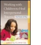 Athena A. Drewes, Eliana Gil, Eliana (Gil Center for Healing and Play Gil, Eric J. Green, Rosalind L Heiko, Lenore C. Terr - Working with Children to Heal Interpersonal Trauma