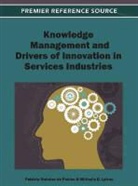 Miltiadis D. Lytras, Patricia Ordonez De Pablos, Patricia Ordóñez de Pablos - Knowledge Management and Drivers of Innovation in Services Industries