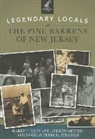 Andrew Gioulis, Karen F. Riley - Legendary Locals of the Pine Barrens of New Jersey