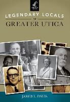 James L Davis, James L. Davis - Legendary Locals of Greater Utica