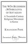 Kwangsoo Park, Park Kwangsoo - The Won Buddhism (Wonbulgyo) of Sot'aesan