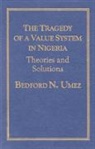 Bedford Umez, Bedford N. Umez - Tragedy of a Value System in Nigeria