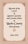 Colonial Society of Pennsylvania - Records of the Courts of Quarter Sessions and Common Pleas of Bucks County, Pennsylvania, 1684-1700