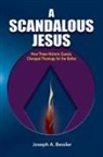 Joe Bessler, Joseph A. Bessler - A Scandalous Jesus