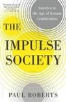 Paul Roberts - The Impulse Society