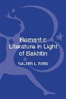 Walter L Reed, Walter L. Reed - Romantic Literature in Light of Bakhtin