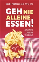 Ferrazz, Keith Ferrazzi, Raz, Tahl Raz, Thal Raz - Geh nie alleine essen!