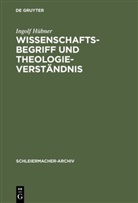 Ingolf Hübner - Wissenschaftsbegriff und Theologieverständnis