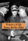 David Wingeate Pike - Franco y el Eje Roma-Berlín-Tokio : una alianza no firmada