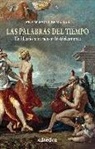 Francesco Benigno - Las palabras del tiempo : un ideario para pensar históricamente