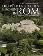 Hugo Brandenburg - Die frühchristlichen Kirchen in Rom