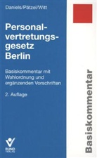 Daniel, Wolfgan Daniels, Wolfgang Daniels, Pätze, Enric Pätzel, Enrico Pätzel... - Landespersonalvertretungsgesetz (LPVG) Berlin, Basiskommentar