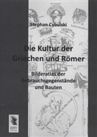 Stephan Cybulski - Die Kultur der Griechen und Römer