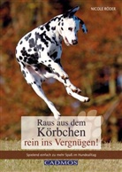 Nicole Röder - Raus aus dem Körbchen - rein ins Vergnügen!