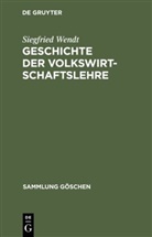 Siegfried Wendt - Geschichte der Volkswirtschaftslehre