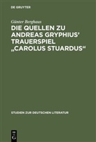 Günter Berghaus - Die Quellen zu Andreas Gryphius' Trauerspiel "Carolus Stuardus"