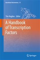 Timothy R. Hughes, Timoth R Hughes, Timothy R Hughes - A Handbook of Transcription Factors