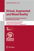 Randal Shumaker, Randall Shumaker - Virtual, Augmented and Mixed Reality: Designing and Developing Augmented and Virtual Environments