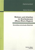 Andreas Hermanns - Wohnen und Arbeiten im Dreiländereck (Maas-Rhein-Region)