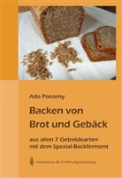 Ada Pokorny - Backen von Brot und Gebäck aus allen 7 Getreidearten