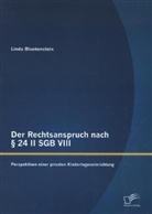 Linda Blankenstein - Der Rechtsanspruch nach   24 II SGB VIII: Perspektiven einer privaten Kindertageseinrichtung