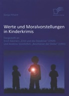 Sonja Hilvert - Werte und Moralvorstellungen in Kinderkrimis: Dargestellt an Erich Kästners 'Emil und die Detektive' (1929) und Andreas Steinhöfels 'Beschützer der Diebe' (1994)