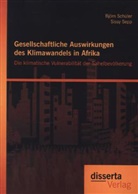 Björ Schüler, Björn Schüler, Sissy Sepp - Gesellschaftliche Auswirkungen des Klimawandels in Afrika: Die klimatische Vulnerabilität der Sahelbevölkerung
